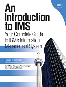 An Introduction To Ims: Your Complete Guide To Ibm's Information Management System by Rick Long