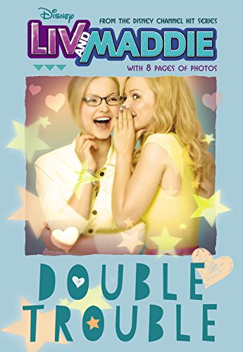 Liv and Maddie Double Trouble by Lexi Ryals
