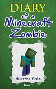 Diary of a Minecraft Zombie Book 1: A Scare of A Dare by Herobrine Books