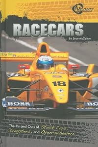 Racecars: The Ins and Outs of Stock Cars, Dragsters, and Open-Wheelers