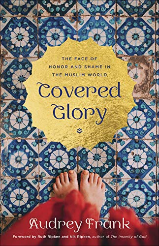 COVERED GLORY: THE FACE OF HONOR AND SHAME IN THE MUSLIM By Audrey Frank *VG+*