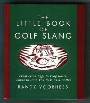 Little Book of Golf Slang by Randy Voorhees