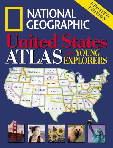 National Geographic United States Atlas for Young Explorers: Updated Edition by National Geographic