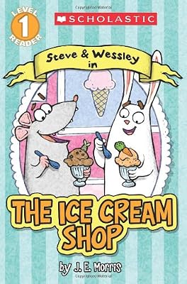 Scholastic Reader Level 1: The Ice Cream Shop: A Steve and Wessley reader