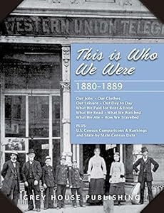 This Is Who We Were: 1880-1899 by Grey House Publishing                       (Corporate Author)