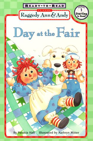 Raggedy Ann and Andy: Day at the Fair by Patricia Hall