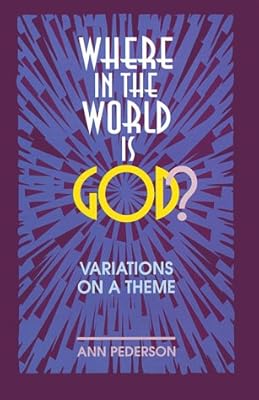 Where in the World Is God?: Variations on a Theme