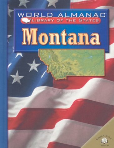 Montana: The Treasure State (World Almanac Library of the States) by Kris Hirschmann