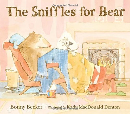 The Sniffles for Bear by Bonny Becker