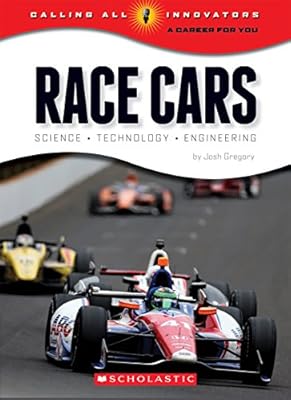 Race Cars: Science, Technology, Engineering