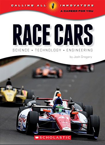 Race Cars: Science, Technology, Engineering by Josh Gregory