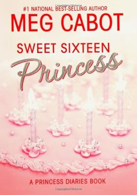 Sweet Sixteen Princess (Princess Diaries, Vol. 7 1/2)