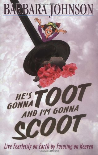 He's Gonna Toot and I'm Gonna Scoot by Barbara Johnson