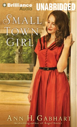 Small Town Girl: A Novel by Ann H. Gabhart