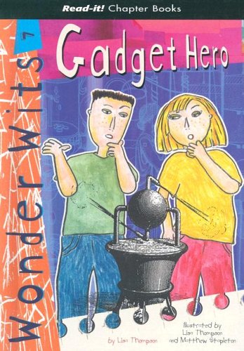 Gadget Hero (Read-It! Chapter Books: Wonder Wits) by Lisa Thompson