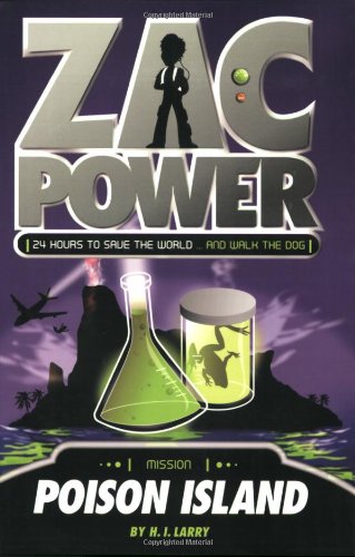 Poison Island (Zac Power #1) by H. I. Larry
