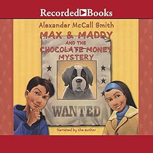 Max & Maddy and the Chocolate Money Mystery by Alexander McCall Smith