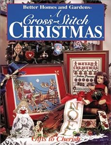 Better Homes and Gardens: A Cross-Stitch Christmas : Handmade Treasures