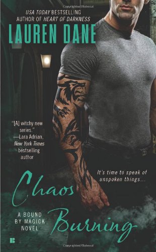 Chaos Burning (A Bound By Magick Novel) by Lauren Dane