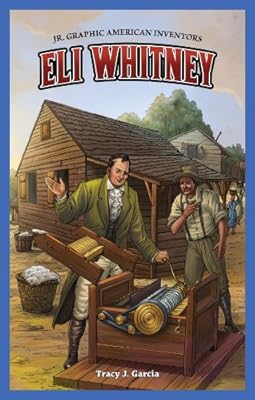 Eli Whitney (Jr. Graphic American Inventors)