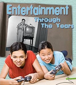 Entertainment Through the Years: How Having Fun Has Changed in Living Memory