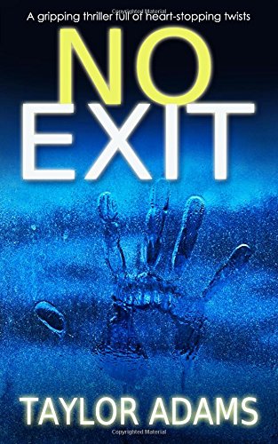 NO EXIT a gripping thriller full of heart-stopping twists by TAYLOR ADAMS