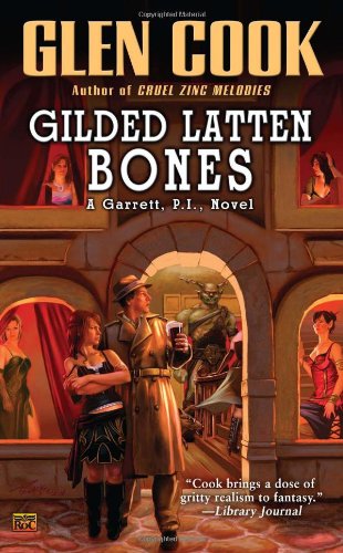 Gilded Latten Bones: A Garrett, P.I., Novel by Glen Cook