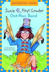 Junie B., First Grader: One-Man Band (Junie B. Jones, Book 22)