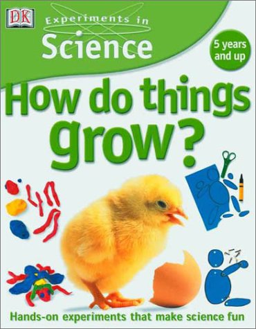 Experiments in Science: How Do Things Grow? by David Glover