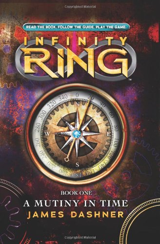 Infinity Ring Book 1: A Mutiny in Time - Library Edition by James Dashner