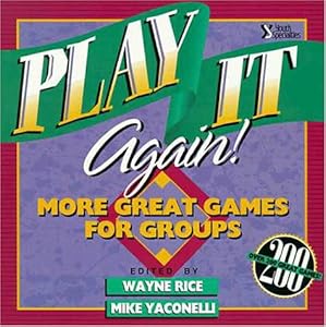 Play It Again!: More Great Games for Groups