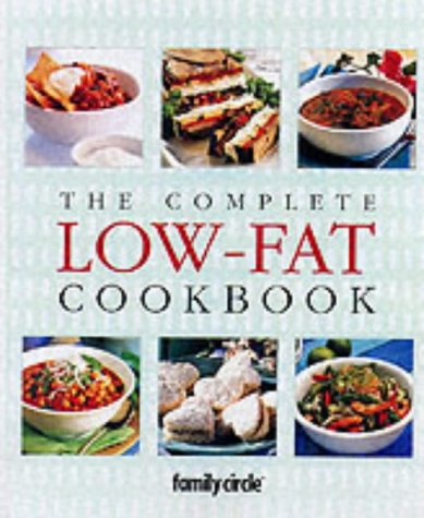 The Complete Low Fat Cookbook (Family Circle step-by-step) by Murdoch Books