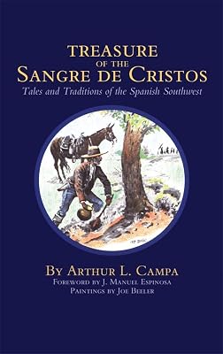 Treasure of the Sangre De Cristos Tales and Traditions of the Spanish Southwest