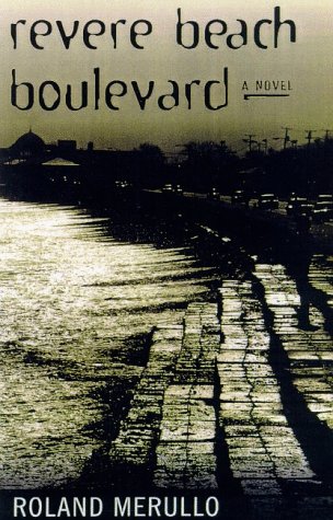 Revere Beach Boulevard: A Novel by Roland Merullo