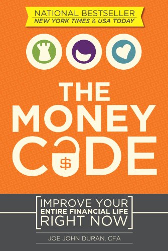 The Money Code: Improve Your Entire Financial Life Right Now by Joe John Duran