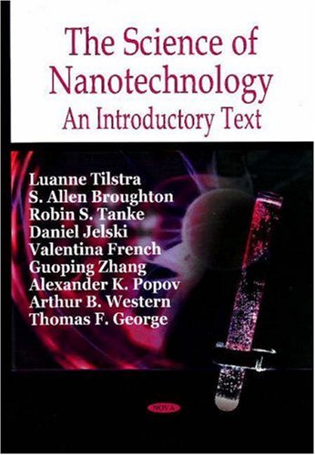 The Science of Nanotechnology: An Introductory Text by Luanne Tilstra