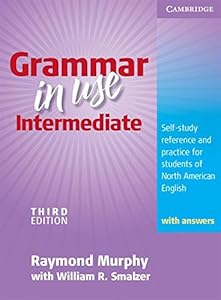 Grammar in Use Intermediate: Self-study Reference and Practice for Students of North American English - with Answers by Raymond Murphy