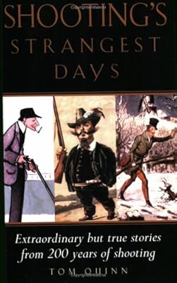 Shooting's Strangest Days: Extraordinary but True Stories from 200 Years of Shooting