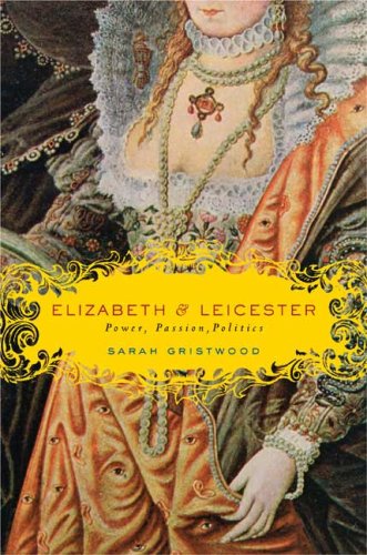 Elizabeth and Leicester by Sarah Gristwood