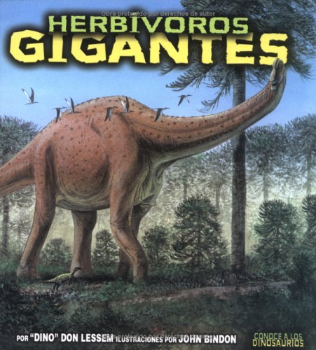 Herbivoros Gigantes/giant Plant-eating Dinosaurs (Spanish Edition) by Don Lessem