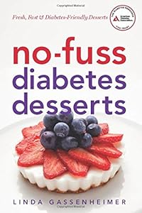 No-Fuss Diabetes Desserts: Fresh, Fast and Diabetes-Friendly Desserts