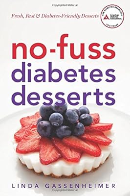 No-Fuss Diabetes Desserts: Fresh, Fast and Diabetes-Friendly Desserts