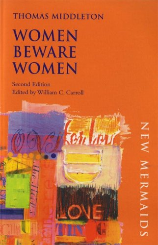 Women Beware Women (New Mermaid Series) by Thomas Middleton