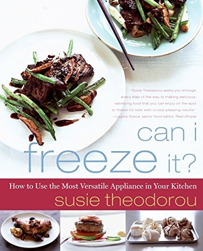 Can I Freeze It?: How to Use the Most Versatile Appliance in Your Kitchen by Susie Theodorou