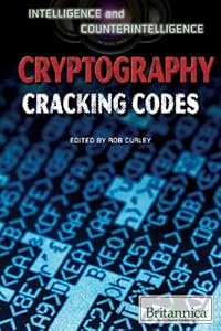 Intelligence and counterintelligence cryptography : cracking codes