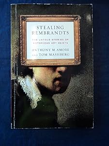 Stealing Rembrandts, the untold story of notorious art heists