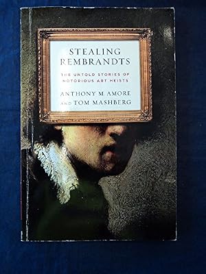 Stealing Rembrandts, the untold story of notorious art heists