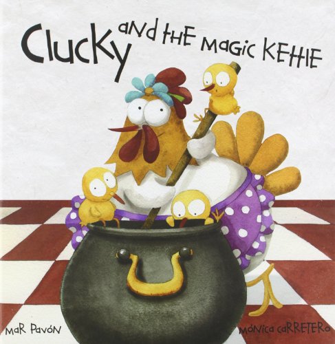 Clucky and the Magic Kettle by Mar Pavon