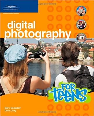 Digital Photography for Teens (For Teens (Course Technology))