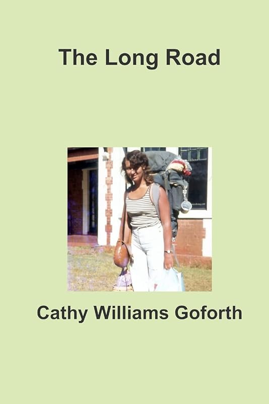 The Long Road by Cathy Williams Goforth